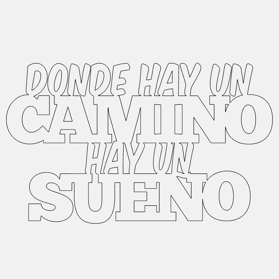 Donde Hay Un Camino Hay Un Sueno Decorative Phrase