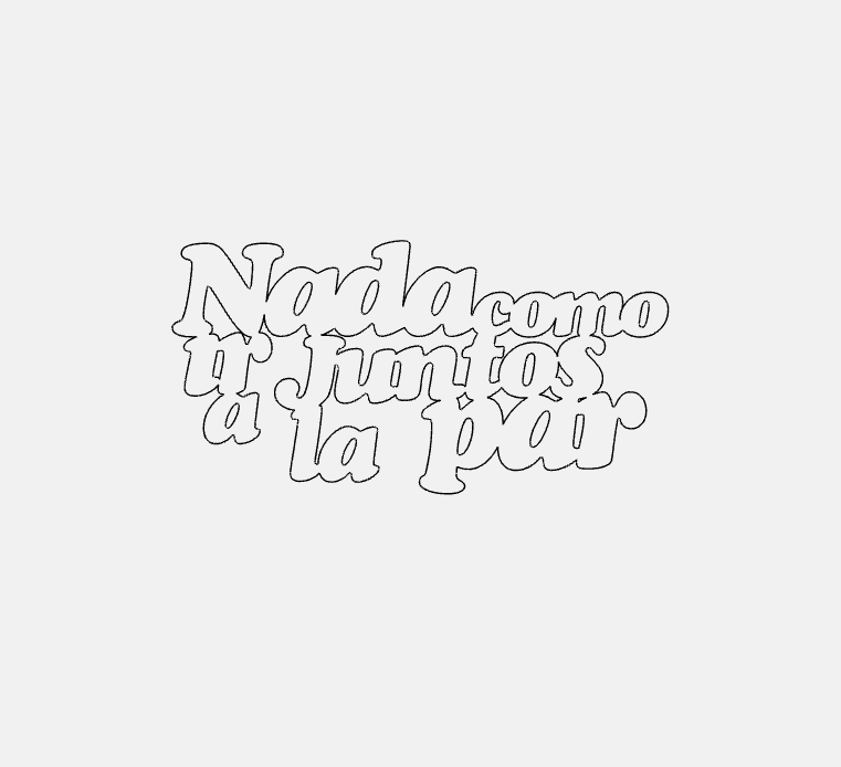 Nada Como Ir Juntos A La Par Decorative Phrase