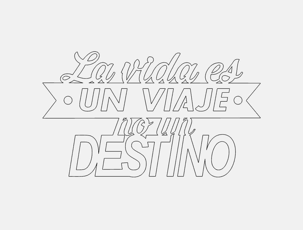 La Vida Es Un Viaje No Un Destino Decorative Phrase