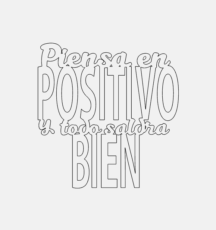Piensa En Positivo Y Todo Saldra Bien Decorative Phrase