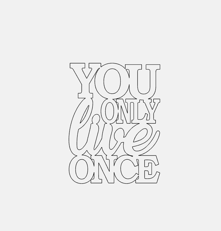 You Only Live Once Decorative Phrase