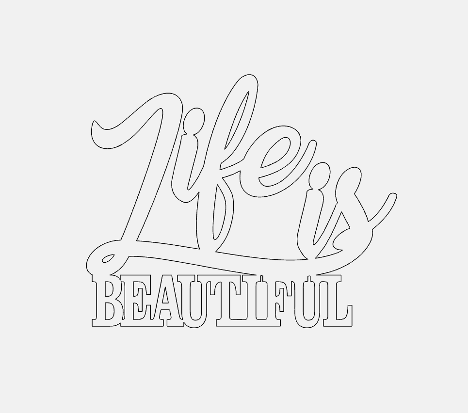 Life Is Beautiful Decorative Phrase